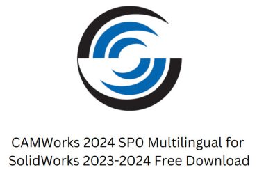 CAMWorks 2024 SP0 Multilingual for SolidWorks 2023-2024 Free Download